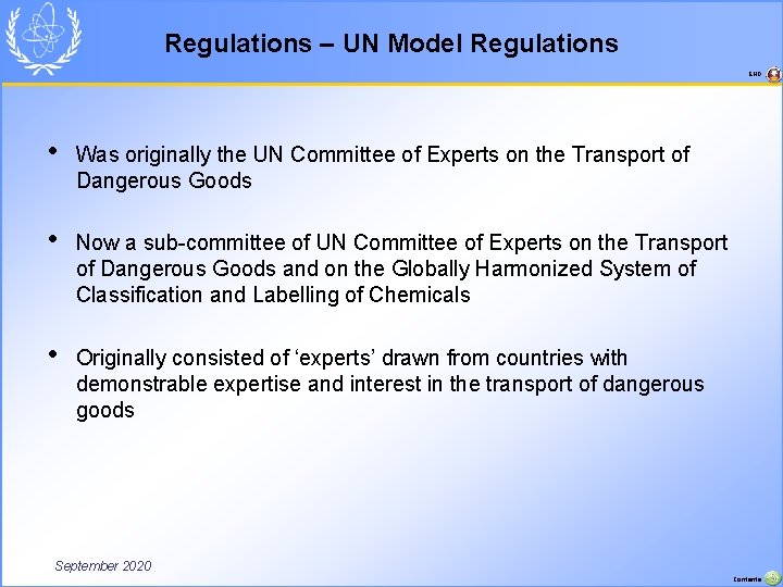 Regulations – UN Model Regulations END • Was originally the UN Committee of Experts