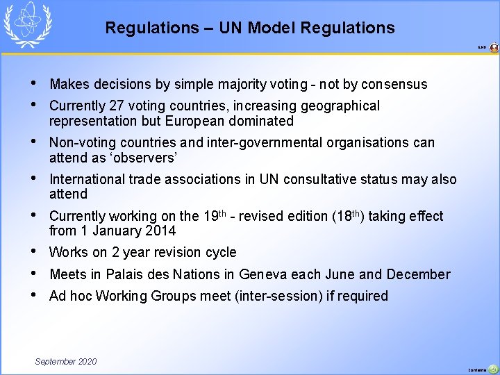 Regulations – UN Model Regulations END • • Makes decisions by simple majority voting