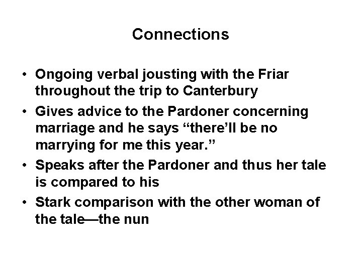 Connections • Ongoing verbal jousting with the Friar throughout the trip to Canterbury •