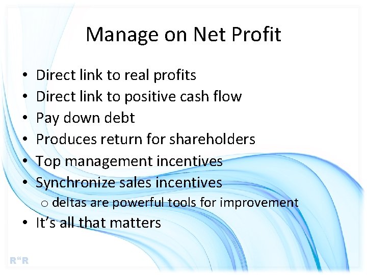 Manage on Net Profit • • • Direct link to real profits Direct link