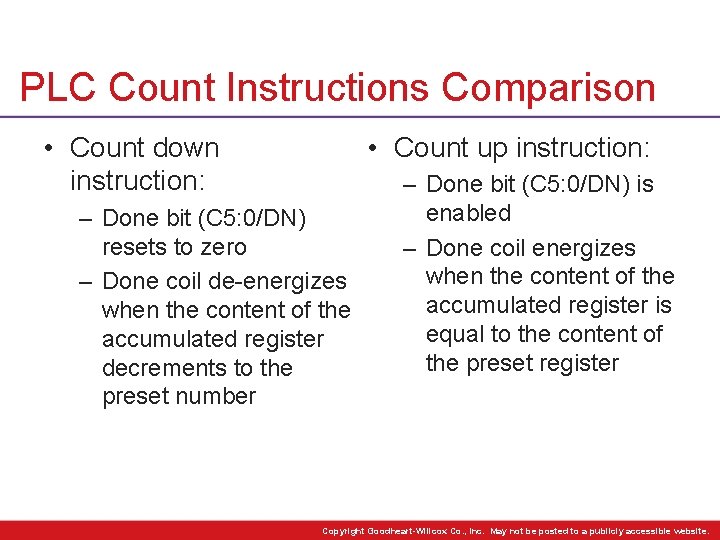 PLC Count Instructions Comparison • Count down instruction: • Count up instruction: – Done PLC Count Instructions Comparison • Count down instruction: • Count up instruction: – Done