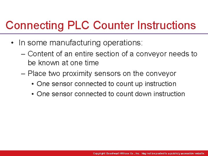 Connecting PLC Counter Instructions • In some manufacturing operations: – Content of an entire