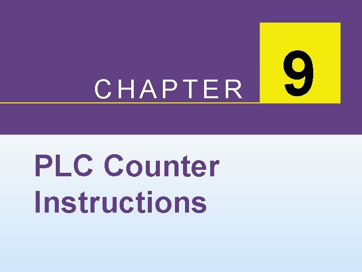 CHAPTER PLC Counter Instructions 9 