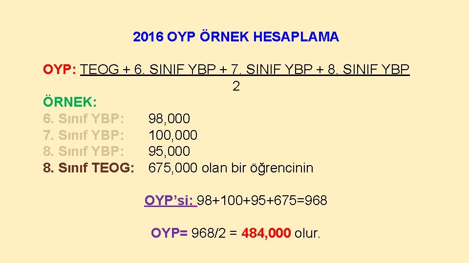 2016 OYP ÖRNEK HESAPLAMA OYP: TEOG + 6. SINIF YBP + 7. SINIF YBP