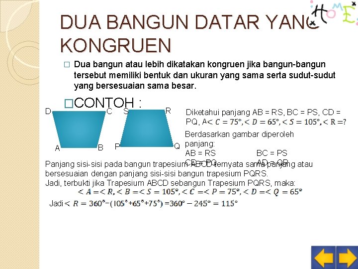 DUA BANGUN DATAR YANG KONGRUEN � D Dua bangun atau lebih dikatakan kongruen jika