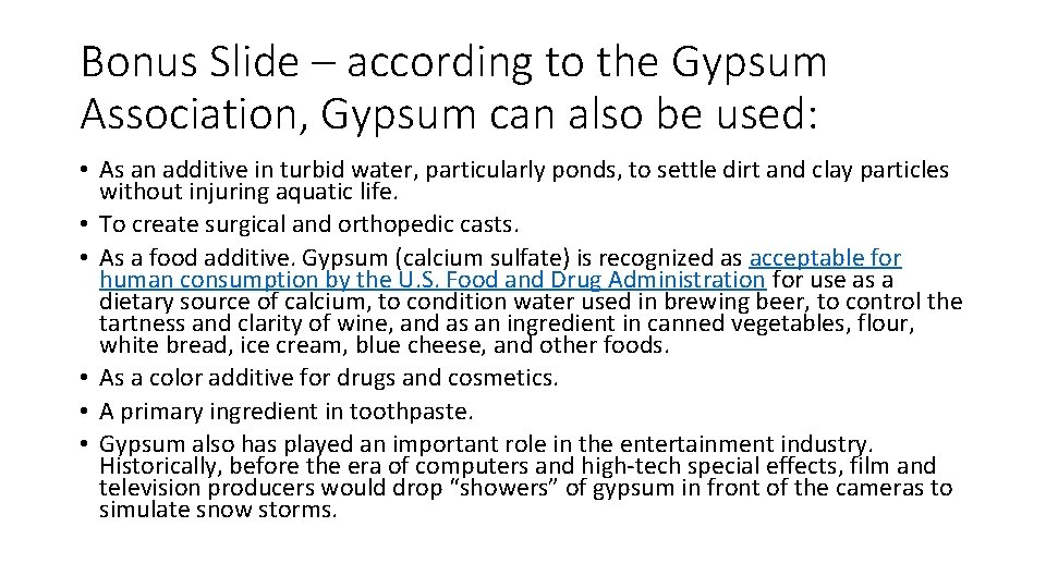 Bonus Slide – according to the Gypsum Association, Gypsum can also be used: •