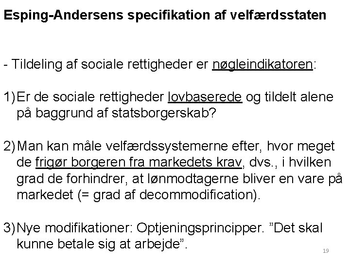 Esping-Andersens specifikation af velfærdsstaten - Tildeling af sociale rettigheder er nøgleindikatoren: 1) Er de