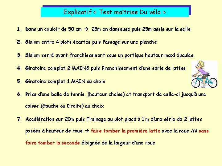 Explicatif « Test maîtrise Du vélo » 1. Dans un couloir de 50 cm