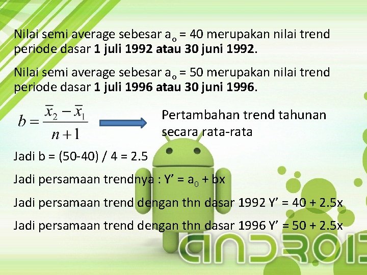 Nilai semi average sebesar ao = 40 merupakan nilai trend periode dasar 1 juli