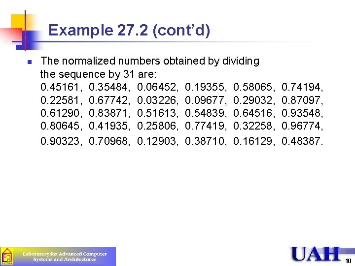 Example 27. 2 (cont’d) n The normalized numbers obtained by dividing the sequence by