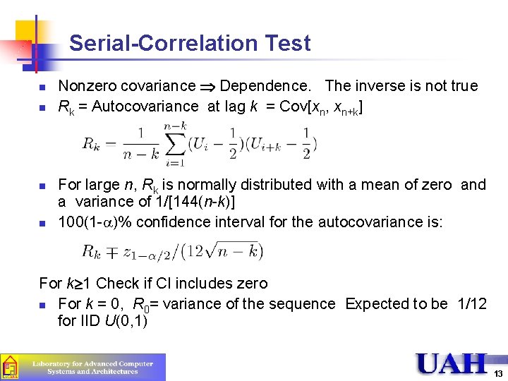 Serial-Correlation Test n n Nonzero covariance Dependence. The inverse is not true Rk =