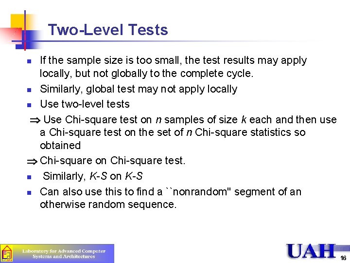 Two-Level Tests If the sample size is too small, the test results may apply