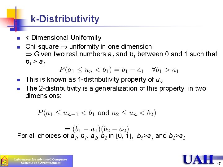 k-Distributivity n n k-Dimensional Uniformity Chi-square uniformity in one dimension Given two real numbers