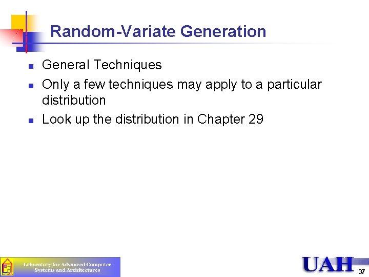 Random-Variate Generation n General Techniques Only a few techniques may apply to a particular