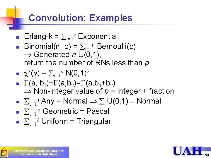 Convolution: Examples n n n n Erlang-k = åi=1 k Exponentiali Binomial(n, p) =