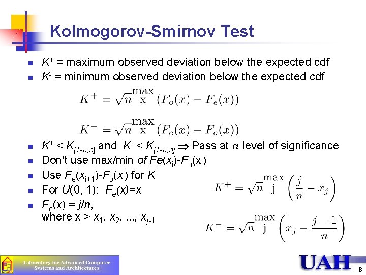 Kolmogorov-Smirnov Test n n n n K+ = maximum observed deviation below the expected