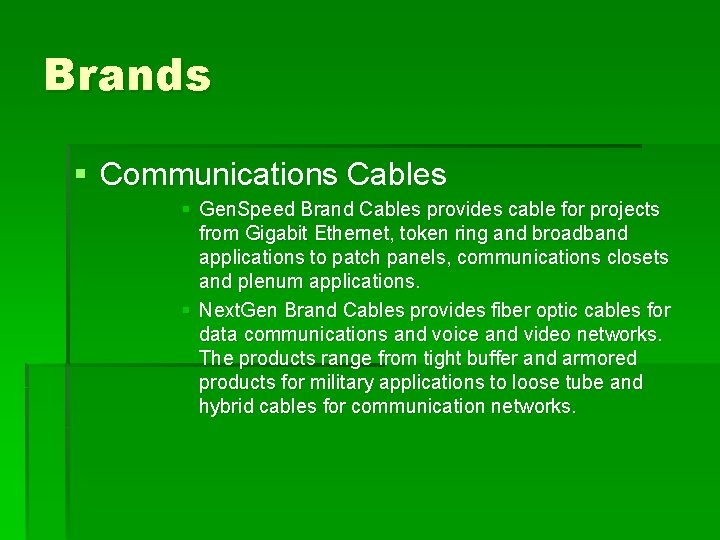 Brands § Communications Cables § Gen. Speed Brand Cables provides cable for projects from