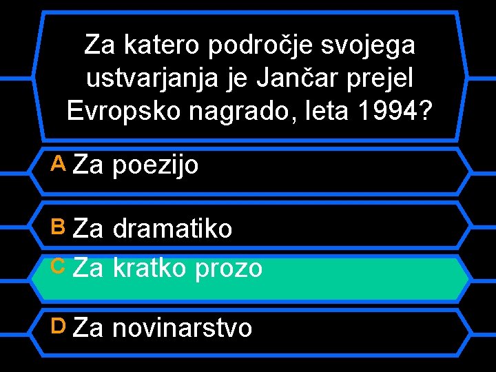 Za katero področje svojega ustvarjanja je Jančar prejel Evropsko nagrado, leta 1994? A Za