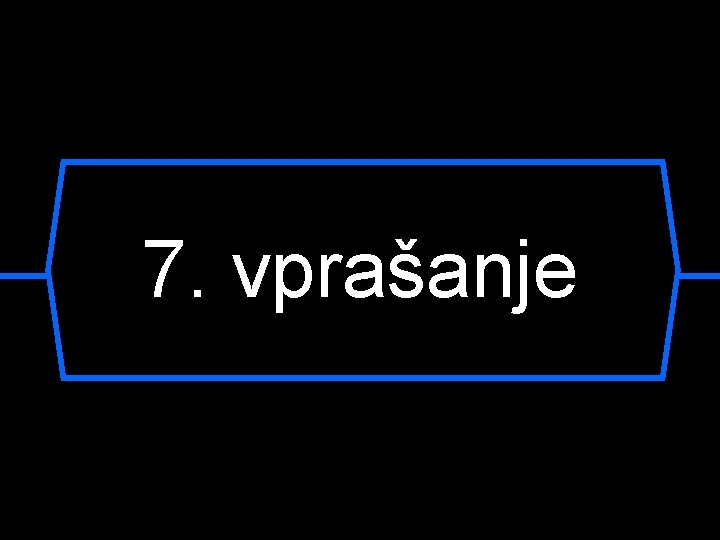 7. vprašanje 