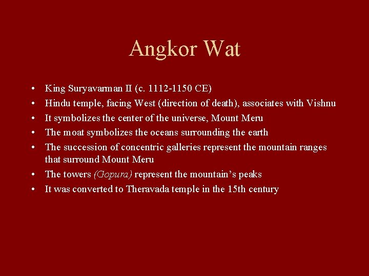 Angkor Wat • • • King Suryavarman II (c. 1112 -1150 CE) Hindu temple,