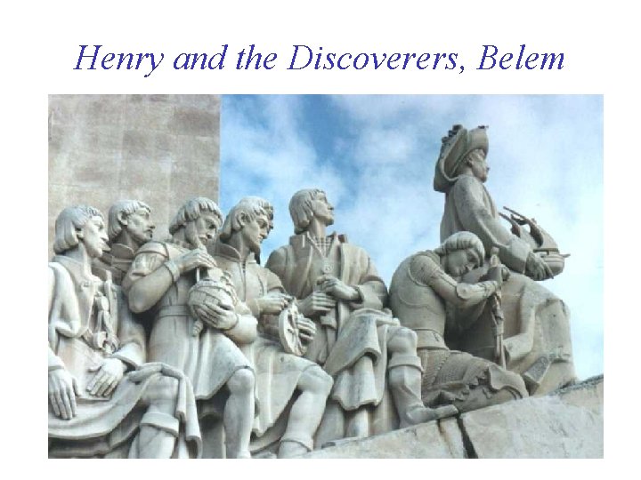 Henry and the Discoverers, Belem 