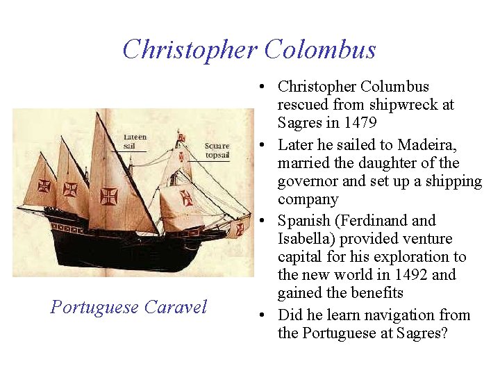 Christopher Colombus Portuguese Caravel • Christopher Columbus rescued from shipwreck at Sagres in 1479