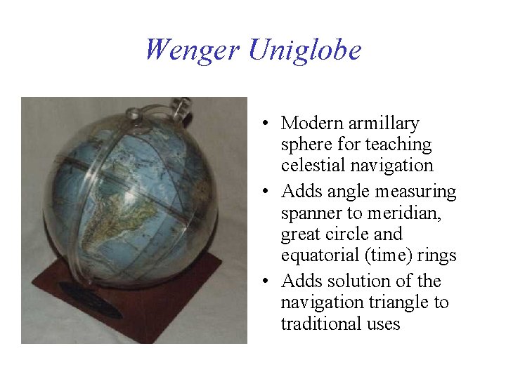 Wenger Uniglobe • Modern armillary sphere for teaching celestial navigation • Adds angle measuring