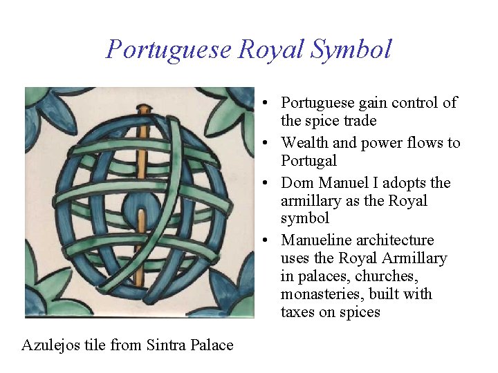 Portuguese Royal Symbol • Portuguese gain control of the spice trade • Wealth and