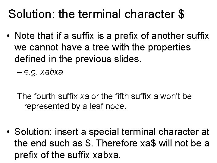 Solution: the terminal character $ • Note that if a suffix is a prefix