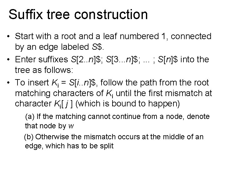 Suffix tree construction • Start with a root and a leaf numbered 1, connected