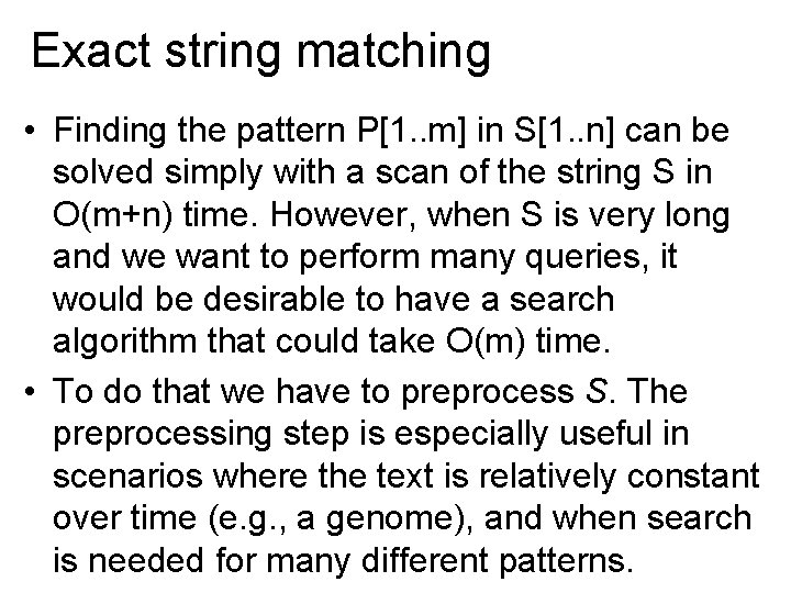 Exact string matching • Finding the pattern P[1. . m] in S[1. . n]