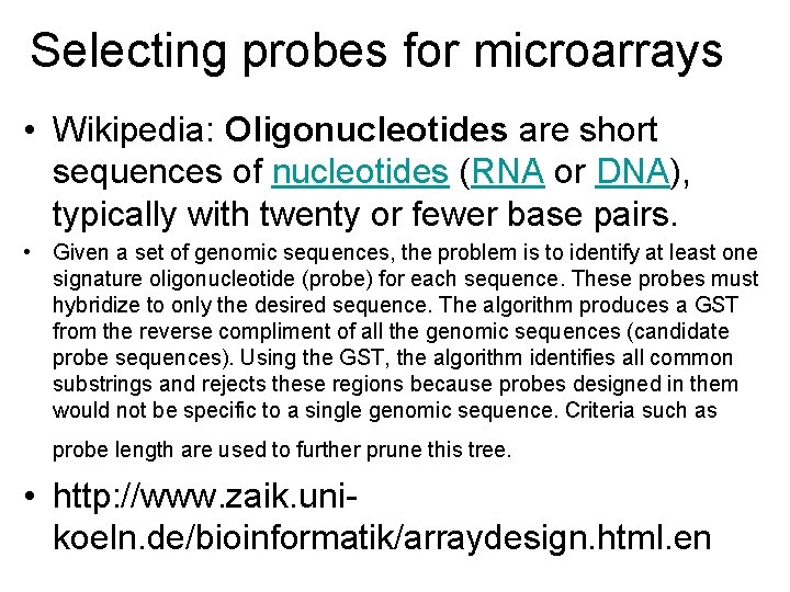Selecting probes for microarrays • Wikipedia: Oligonucleotides are short sequences of nucleotides (RNA or