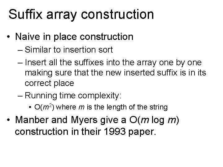 Suffix array construction • Naive in place construction – Similar to insertion sort –