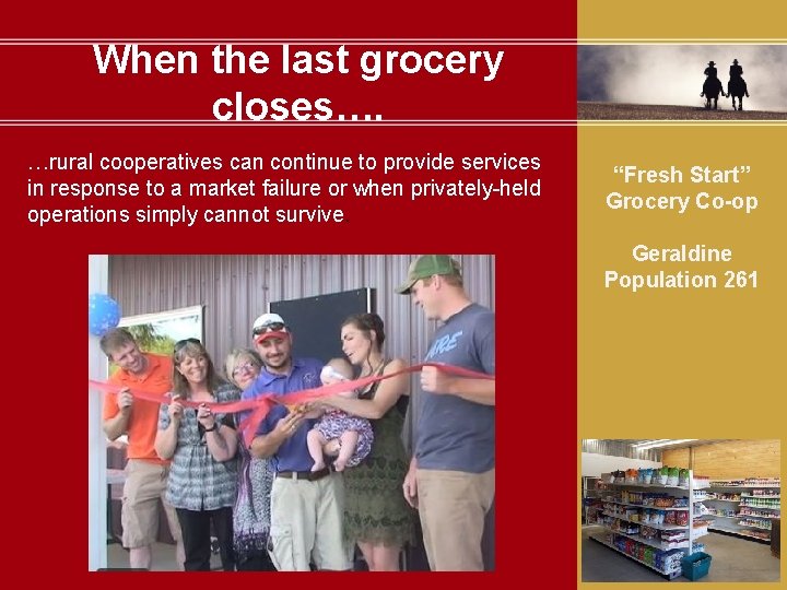 When the last grocery closes…. …rural cooperatives can continue to provide services in response