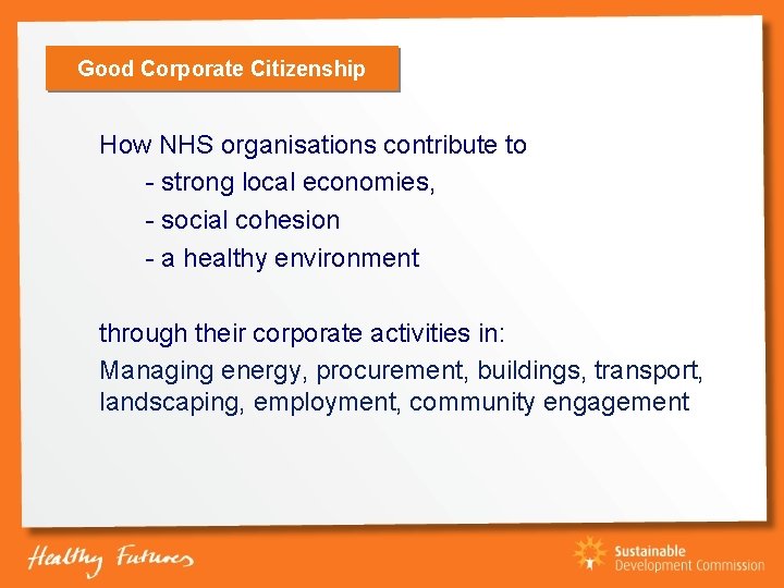Good Corporate Citizenship How NHS organisations contribute to - strong local economies, - social