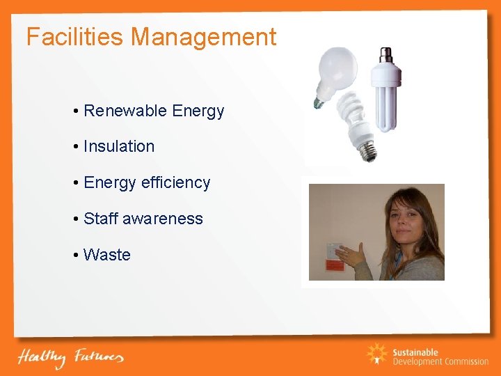 Facilities Management • Renewable Energy • Insulation • Energy efficiency • Staff awareness •