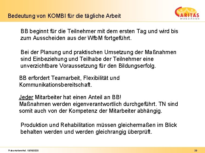 Bedeutung von KOMBI für die tägliche Arbeit BB beginnt für die Teilnehmer mit dem