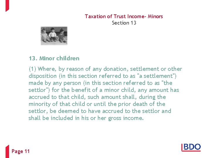 Taxation of Trust Income- Minors Section 13 13. Minor children (1) Where, by reason