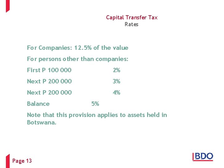 Capital Transfer Tax Rates For Companies: 12. 5% of the value For persons other