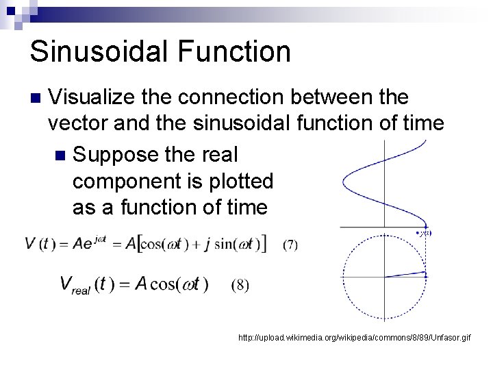 Sinusoidal Function n Visualize the connection between the vector and the sinusoidal function of