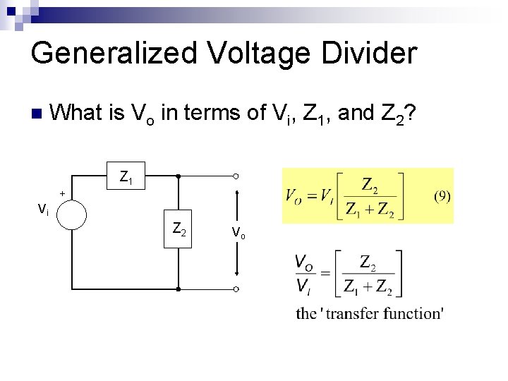 Generalized Voltage Divider n What is Vo in terms of Vi, Z 1, and