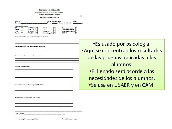  • Es usado por psicología. • Aquí se concentran los resultados de las