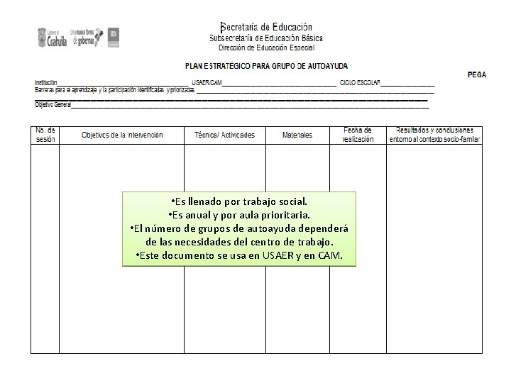  • Es llenado por trabajo social. • Es anual y por aula prioritaria.