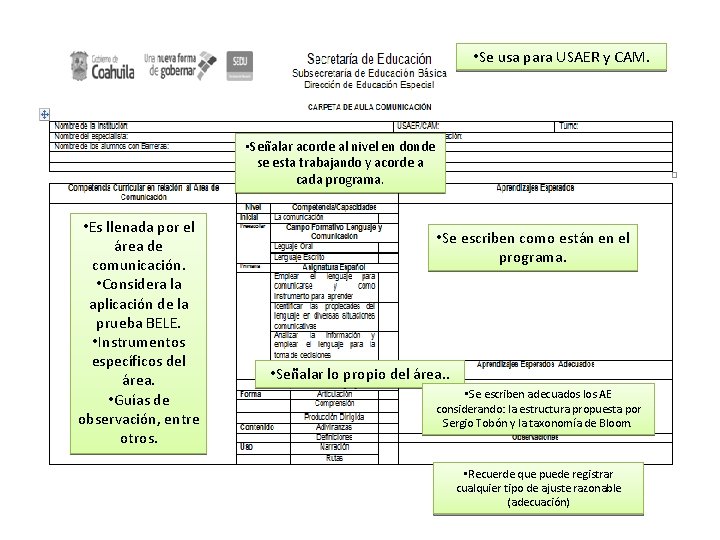  • Se usa para USAER y CAM. • Señalar acorde al nivel en