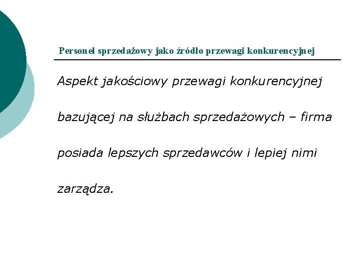 Personel sprzedażowy jako źródło przewagi konkurencyjnej Aspekt jakościowy przewagi konkurencyjnej bazującej na służbach sprzedażowych