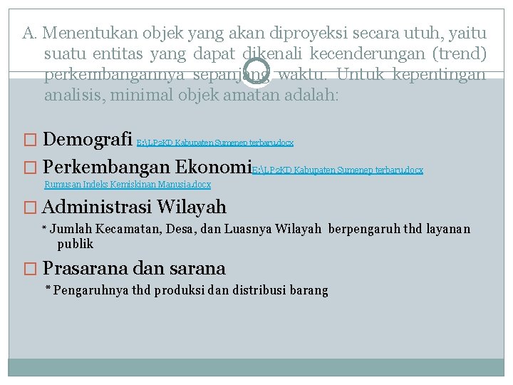 A. Menentukan objek yang akan diproyeksi secara utuh, yaitu suatu entitas yang dapat dikenali