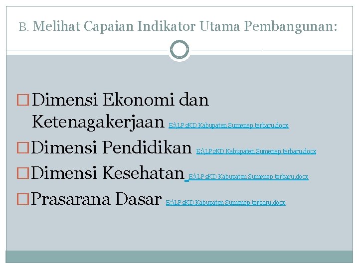 B. Melihat Capaian Indikator Utama Pembangunan: �Dimensi Ekonomi dan Ketenagakerjaan � Dimensi Pendidikan �