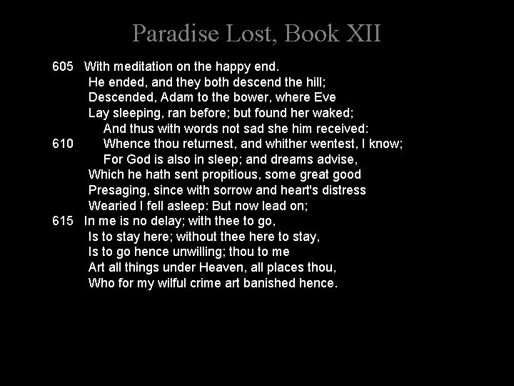 Paradise Lost, Book XII 605 With meditation on the happy end. He ended, and