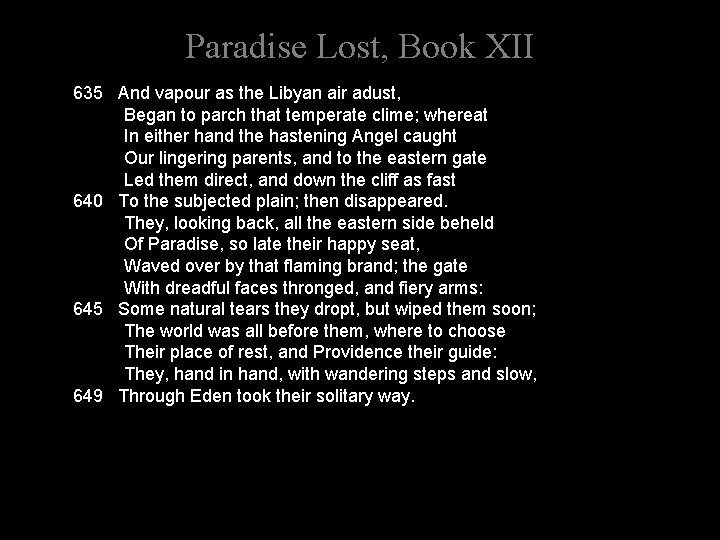 Paradise Lost, Book XII 635 And vapour as the Libyan air adust, Began to