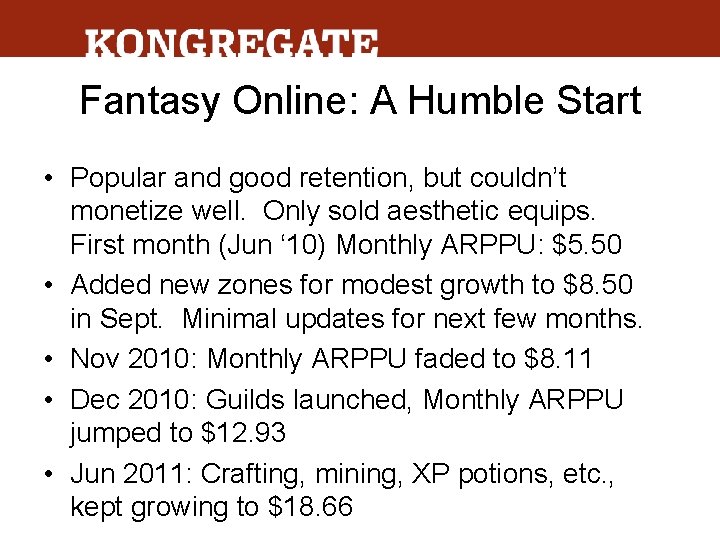 Fantasy Online: A Humble Start • Popular and good retention, but couldn’t monetize well.